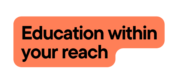 Education within your reach